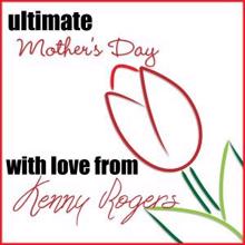 Kenny Rogers: Ultimate Mother's Day: With Love from Kenny Rogers