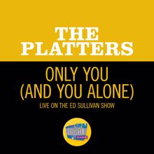 The Platters: Only You (And You Alone) (Live On The Ed Sullivan Show, December 8, 1957) (Only You (And You Alone)Live On The Ed Sullivan Show, December 8, 1957)