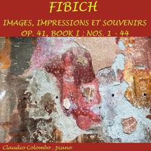 Claudio Colombo: Zdeněk Fibich: Images, impressions et souvenirs, Op. 41, Book 1 (Nos. 1-44)