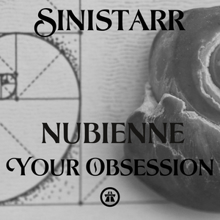 Sinistarr: Nubienne & Your Obsession
