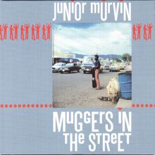 Junior Murvin: Muggers In The Street