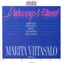 Marita Viitasalo: Debussy, C.: Preludes, Book 1 / Ravel, M.: Sonatine / Jeux D'Eau