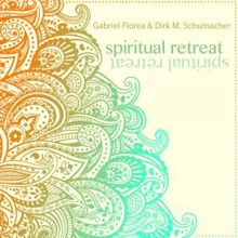 Gabriel Florea & Dirk M. Schumacher: Spiritual Retreat