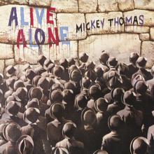 Mickey Thomas: Alive Alone