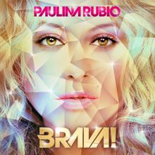 Paulina Rubio: Brava!