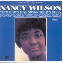 Nancy Wilson: Yesterday's Love Songs, Today's Blues (Expanded Edition) (Yesterday's Love Songs, Today's BluesExpanded Edition)