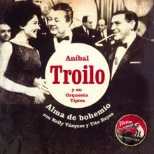 Aníbal Troilo Y Su Orquesta Típica: Alma de Bohemio