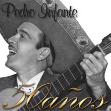 Pedro Infante: Guitarras lloren guitarras