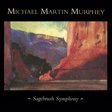 Michael Martin Murphey: Sagebrush Symphony (Live)