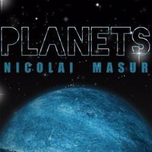 Nicolai Masur: Planets