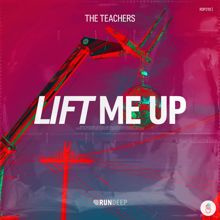The Teachers: Lift Me Up