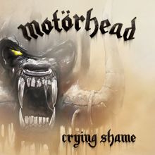 Motorhead: Crying Shame