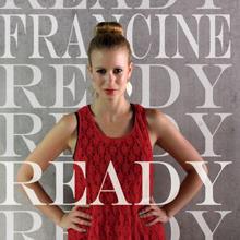 Francine: Ready