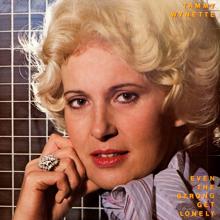 TAMMY WYNETTE: Even the Strong Get Lonely Sometimes