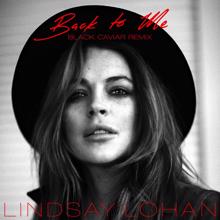 Lindsay Lohan: Back To Me (Black Caviar Remix)