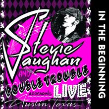 Stevie Ray Vaughan & Double Trouble: In The Beginning