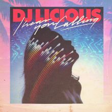 DJ Licious: I Hear You Calling (Remixes)