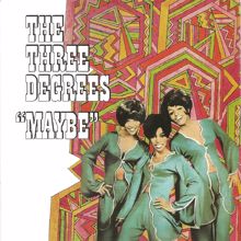 THE THREE DEGREES: Maybe (Expanded Edition)