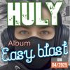 HULY: Easy blast