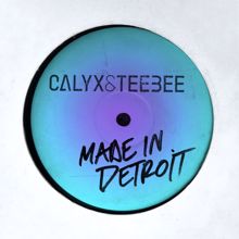 Calyx, TeeBee: Made in Detroit