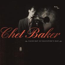 Chet Baker: Each Day Is Valentine's Day