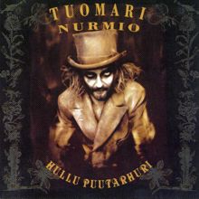 Tuomari Nurmio: Hullu Puutarhuri (2001 Digital Remaster)