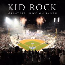 Kid Rock: Greatest Show On Earth (Extended Version)