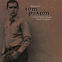 Tom Paxton: The Best Of Tom Paxton: I Can't Help Wonder Wher I'm Bound: The Elektra Years