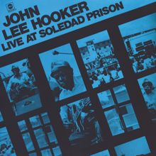 John Lee Hooker: Boogie Everywhere I Go (Live At Soledad Prison/1972)