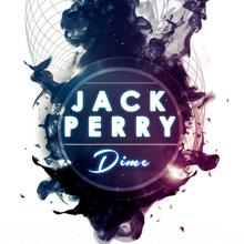 Jack Perry: Dime