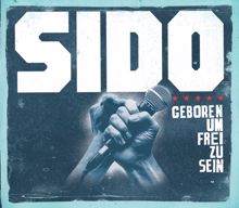 Sido: Geboren um frei zu sein