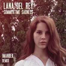 Lana Del Rey: Summertime Sadness (Imanbek Remix)