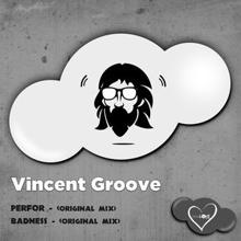 Vincent Groove: Perfor