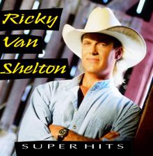 Ricky Van Shelton: I've Cried My Last Tear For You (Album Version)