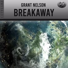 Grant Nelson: Breakaway