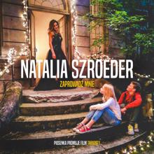 Natalia Szroeder: Zaprowadź mnie (Piosenka promuje film "Tarapaty")
