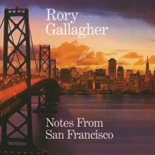 Rory Gallagher: Notes From San Francisco