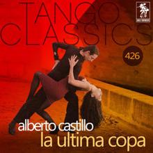 Alberto Castillo: La Ultima Copa (Historical Recordings)