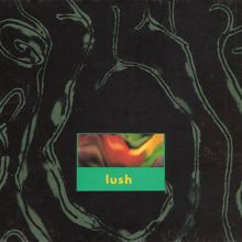 Lush: Sweetness and Light