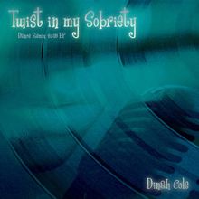 Dinah Cole: Twist in My Sobriety (Dance Remix 2015 EP)