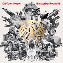 Die Toten Hosen: "Ballast der Republik" plus Jubiläums-Album "Die Geister, die wir riefen"