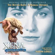 Joseph LoDuca: Xena: Warrior Princess - The Bitter Suite: A Musical Odyssey (Original Television Soundtrack)