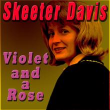 Skeeter Davis: Violet and a Rose