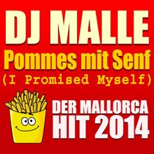 DJ Malle: Pommes mit Senf (I Promised Myself)