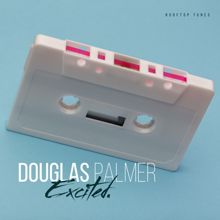 Douglas Palmer: Excited
