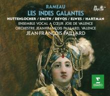 Jean-François Paillard: Rameau : Les Indes galantes : Act 3 "Mon abord paraît l'interdire" [Ali, Tacmas] "Elle paraît livrée à quelque inquiétude" [Tacmas]