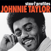Johnnie Taylor: Stax Profiles: Johnnie Taylor