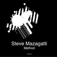 Steve Mazagatti: Method