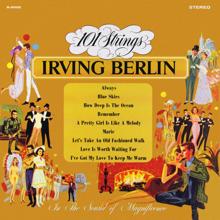 101 Strings Orchestra: The Best Loved Songs of Irving Berlin (Remastered from the Original Master Tapes)