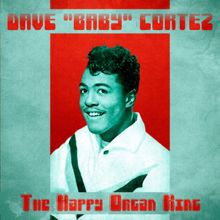 Dave "Baby" Cortez: The Boogie Organ (Remastered)